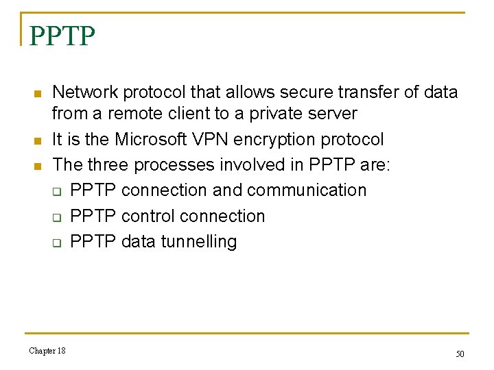 PPTP n n n Network protocol that allows secure transfer of data from a