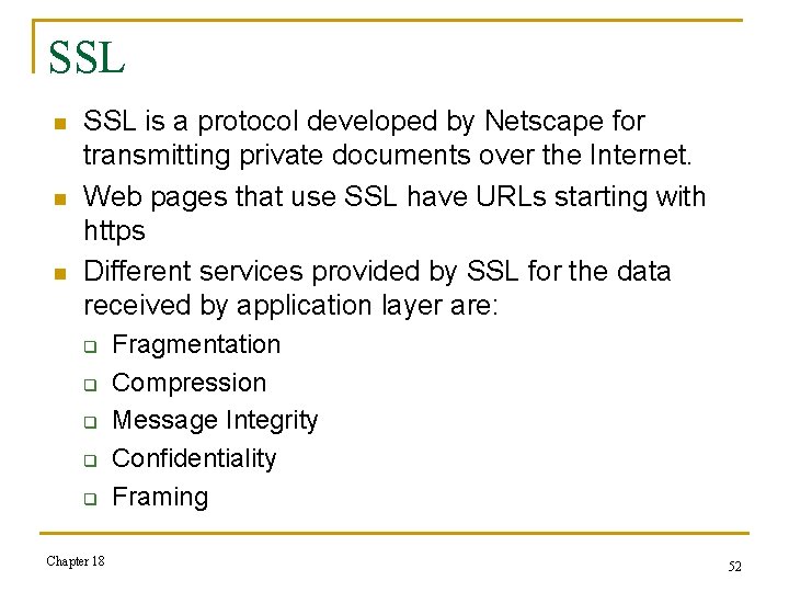 SSL n n n SSL is a protocol developed by Netscape for transmitting private