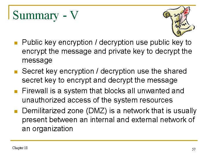 Summary - V n n Public key encryption / decryption use public key to