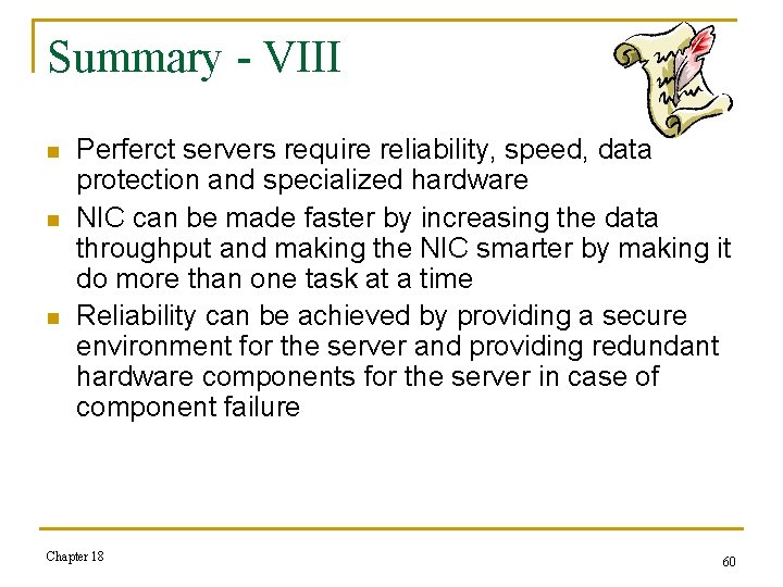 Summary - VIII n n n Perferct servers require reliability, speed, data protection and