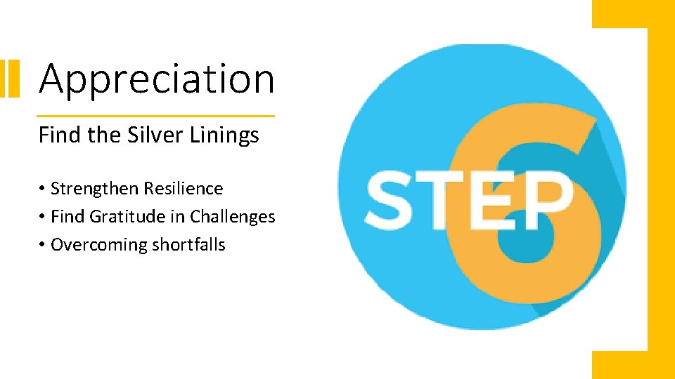 Appreciation Find the Silver Linings • Strengthen Resilience • Find Gratitude in Challenges •