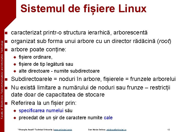 Sistemul de fișiere Linux Faculty of Electronics, Telecommunications and Information Technology n n n