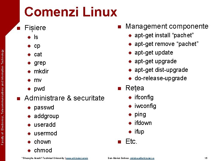 Comenzi Linux n Fișiere ® Faculty of Electronics, Telecommunications and Information Technology ® ®