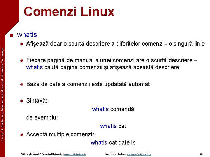 Comenzi Linux Faculty of Electronics, Telecommunications and Information Technology n whatis ® Afișează doar