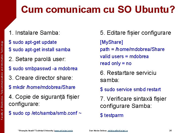 Faculty of Electronics, Telecommunications and Information Technology Cum comunicam cu SO Ubuntu? 1. Instalare