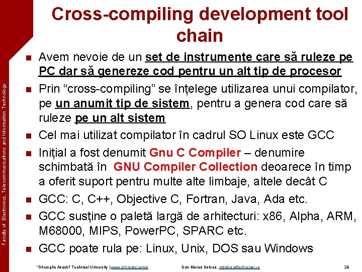 Cross-compiling development tool chain Faculty of Electronics, Telecommunications and Information Technology n n n