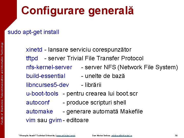 Configurare generală Faculty of Electronics, Telecommunications and Information Technology sudo apt-get install xinetd -