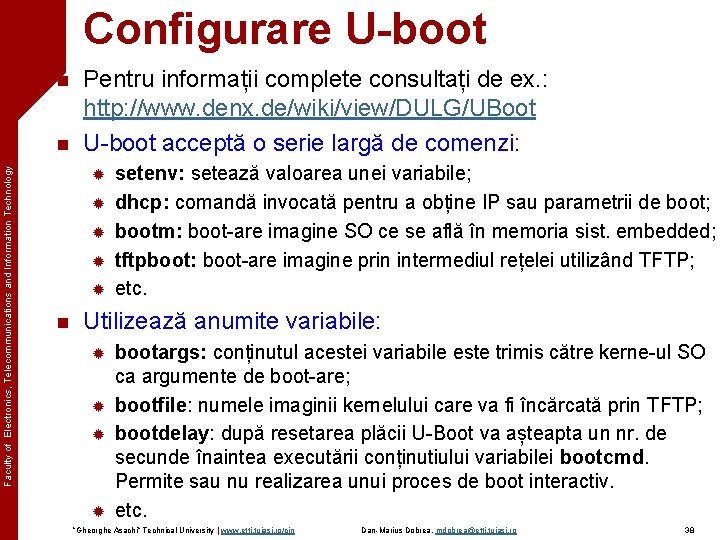 Configurare U-boot n Faculty of Electronics, Telecommunications and Information Technology n Pentru informații complete