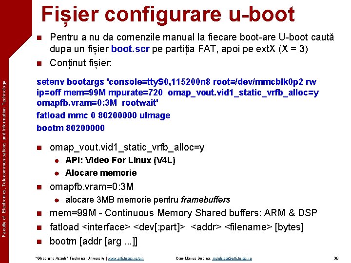 Fișier configurare u-boot n Faculty of Electronics, Telecommunications and Information Technology n Pentru a