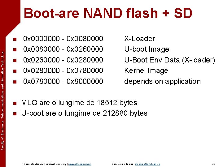 Boot-are NAND flash + SD Faculty of Electronics, Telecommunications and Information Technology n n