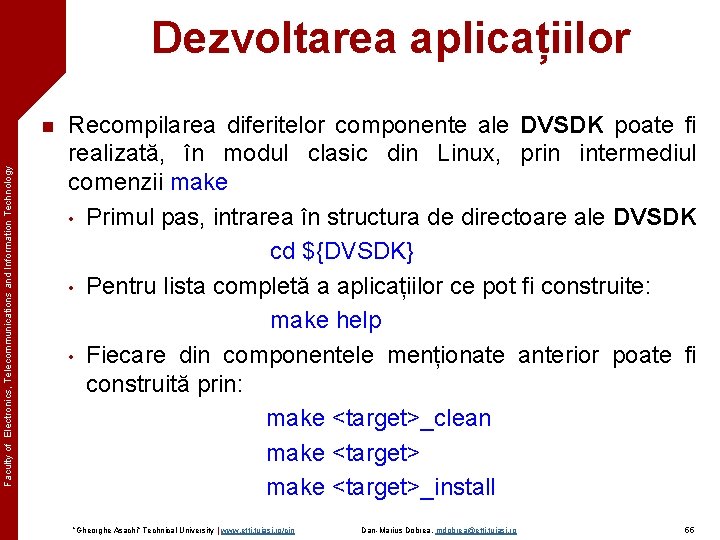 Dezvoltarea aplicațiilor Faculty of Electronics, Telecommunications and Information Technology n Recompilarea diferitelor componente ale