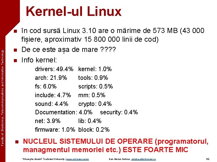 Kernel-ul Linux Faculty of Electronics, Telecommunications and Information Technology n n n în cod