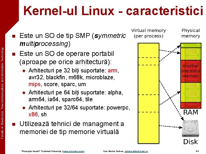 Kernel-ul Linux - caracteristici Faculty of Electronics, Telecommunications and Information Technology n n Este
