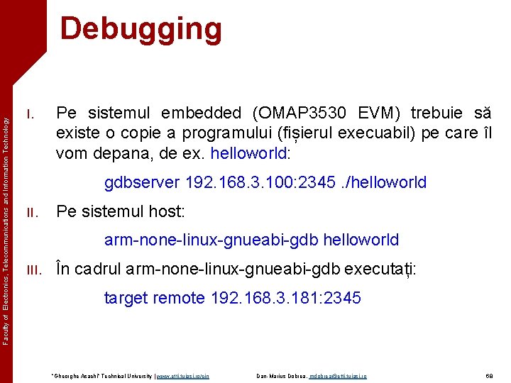 Faculty of Electronics, Telecommunications and Information Technology Debugging I. Pe sistemul embedded (OMAP 3530
