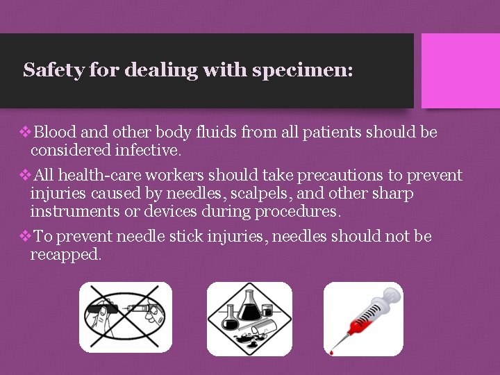 Safety for dealing with specimen: v. Blood and other body fluids from all patients