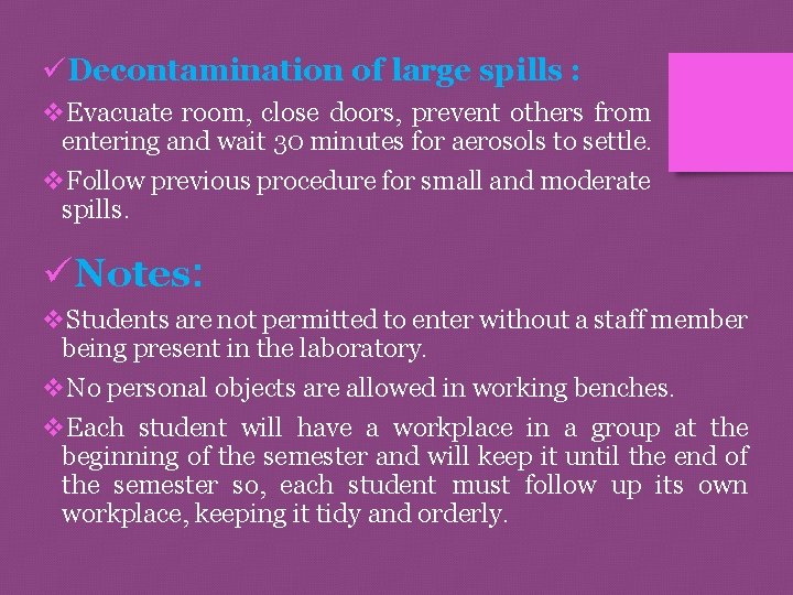 üDecontamination of large spills : v. Evacuate room, close doors, prevent others from entering