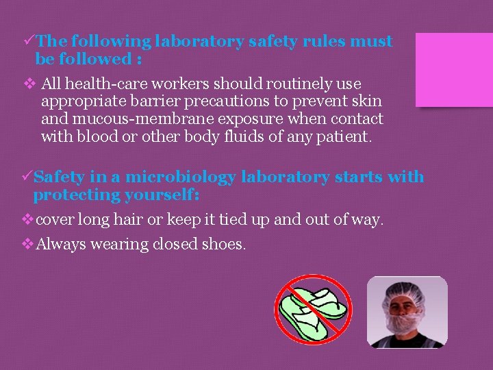 üThe following laboratory safety rules must be followed : v All health-care workers should