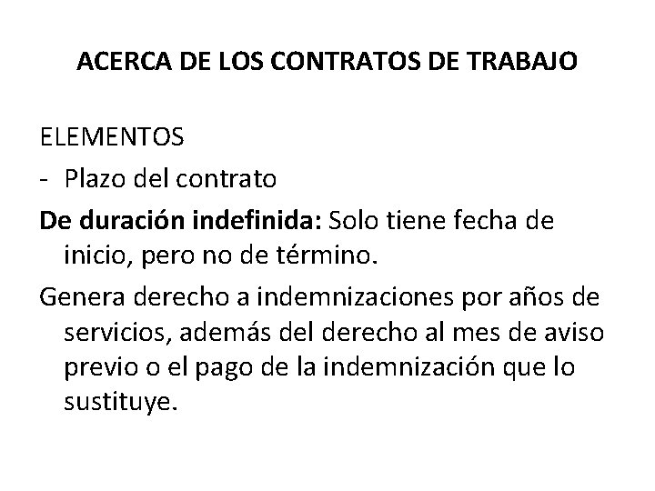 ACERCA DE LOS CONTRATOS DE TRABAJO ELEMENTOS - Plazo del contrato De duración indefinida: