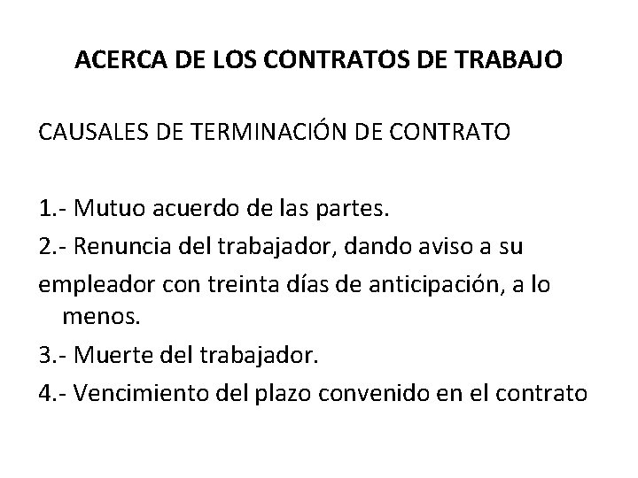 ACERCA DE LOS CONTRATOS DE TRABAJO CAUSALES DE TERMINACIÓN DE CONTRATO 1. - Mutuo