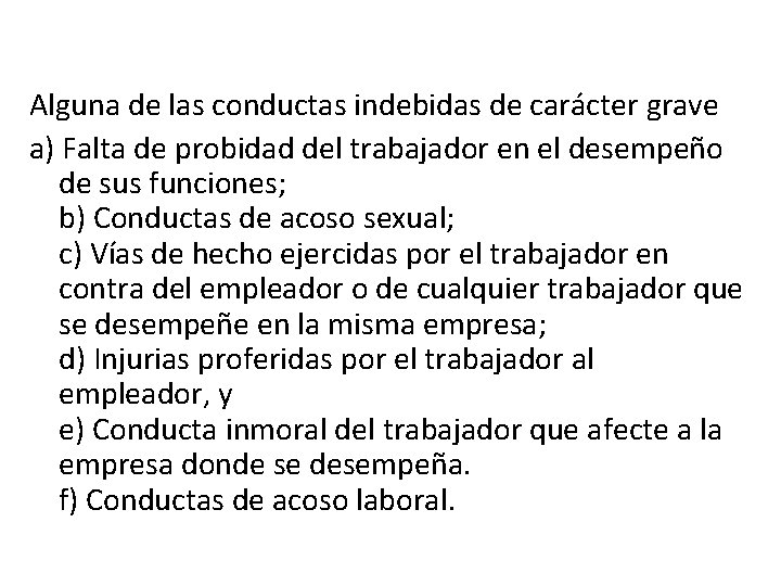 Alguna de las conductas indebidas de carácter grave a) Falta de probidad del trabajador