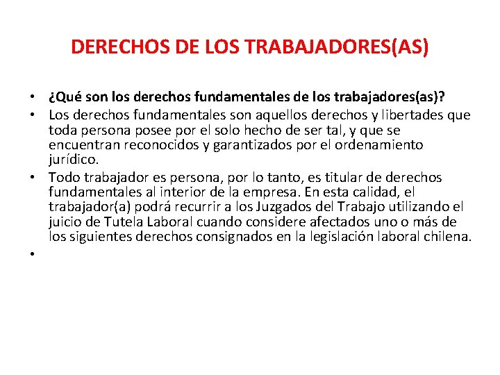 DERECHOS DE LOS TRABAJADORES(AS) • ¿Qué son los derechos fundamentales de los trabajadores(as)? •