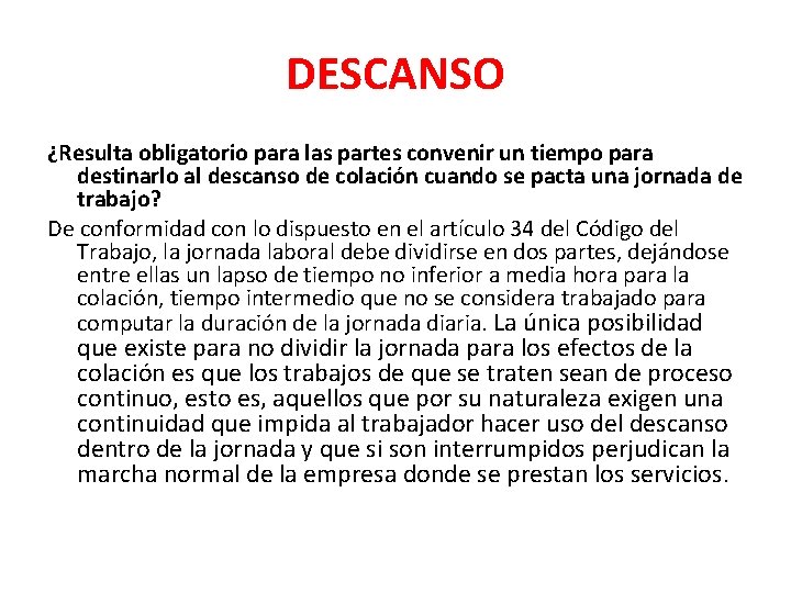 DESCANSO ¿Resulta obligatorio para las partes convenir un tiempo para destinarlo al descanso de