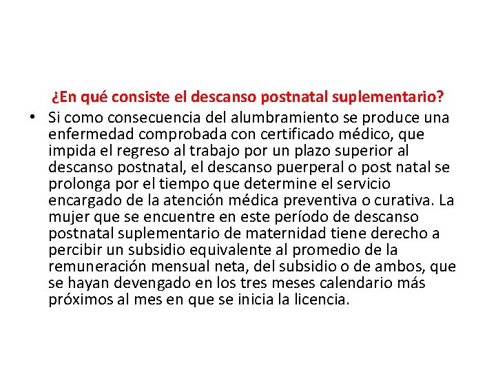 ¿En qué consiste el descanso postnatal suplementario? • Si como consecuencia del alumbramiento se