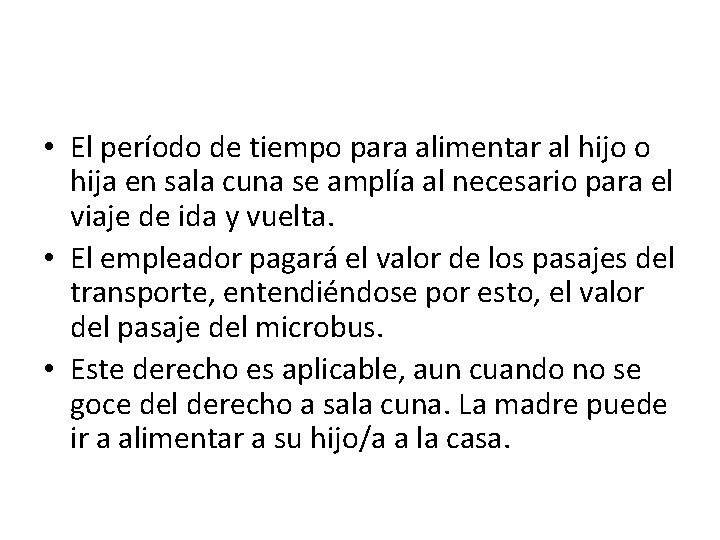  • El período de tiempo para alimentar al hijo o hija en sala