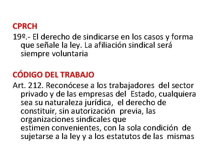 CPRCH 19º. - El derecho de sindicarse en los casos y forma que señale