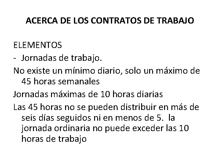 ACERCA DE LOS CONTRATOS DE TRABAJO ELEMENTOS - Jornadas de trabajo. No existe un