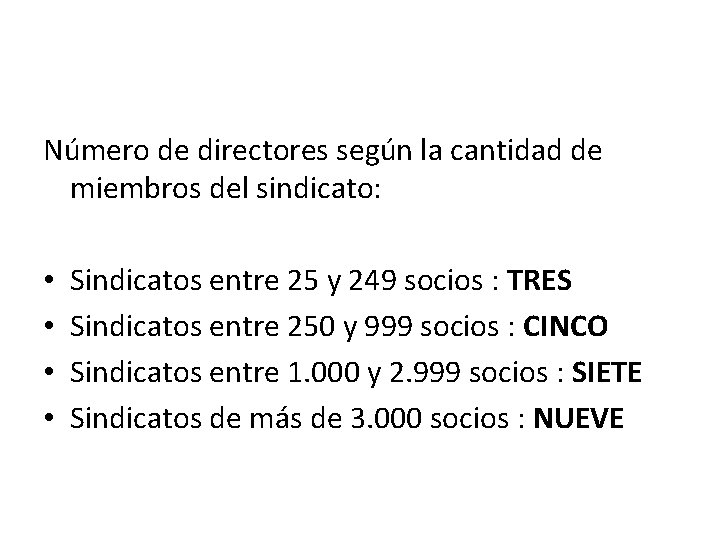 Número de directores según la cantidad de miembros del sindicato: • • Sindicatos entre