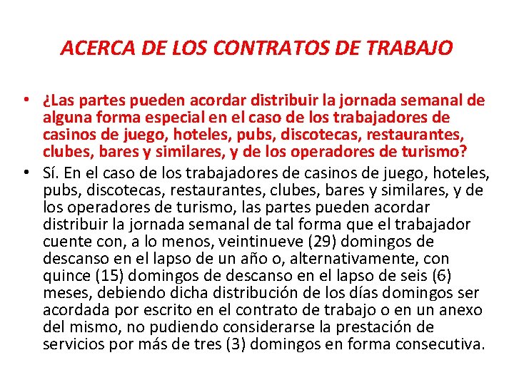 ACERCA DE LOS CONTRATOS DE TRABAJO • ¿Las partes pueden acordar distribuir la jornada