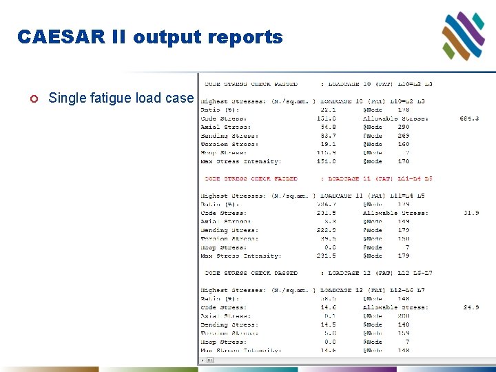CAESAR II output reports ¢ Single fatigue load case © Intergraph 2014 