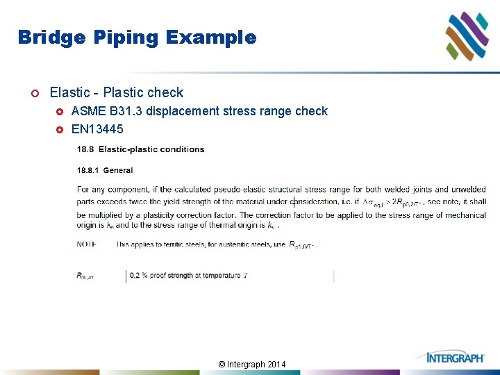 Bridge Piping Example ¢ Elastic - Plastic check £ £ ASME B 31. 3