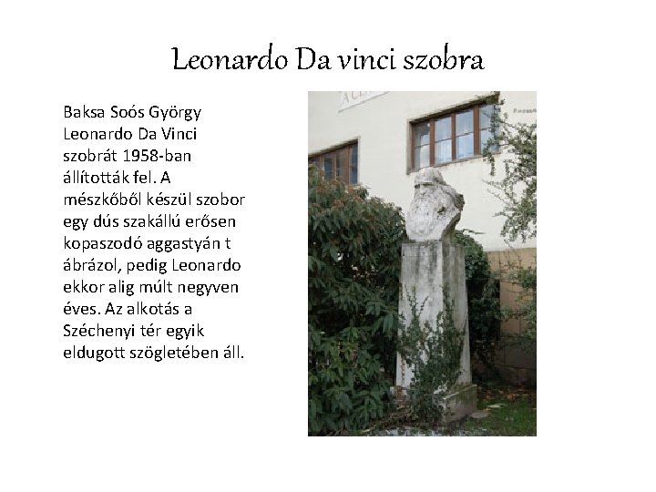 Leonardo Da vinci szobra Baksa Soós György Leonardo Da Vinci szobrát 1958 -ban állították