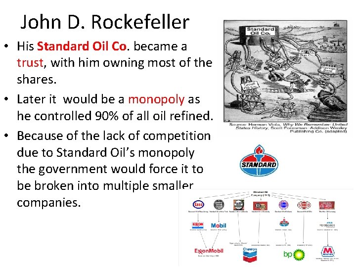 John D. Rockefeller • His Standard Oil Co. became a trust, with him owning