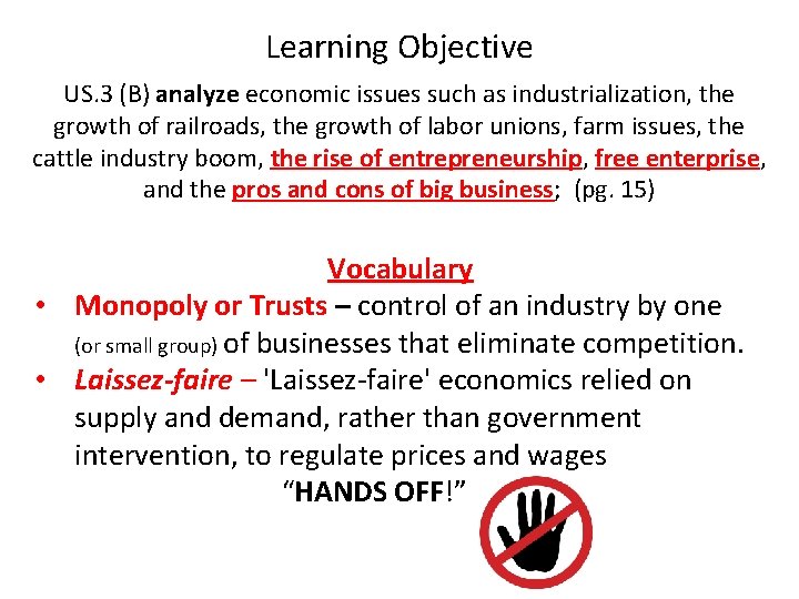 Learning Objective US. 3 (B) analyze economic issues such as industrialization, the growth of