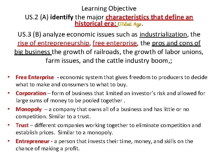 Learning Objective US. 2 (A) identify the major characteristics that define an historical era;