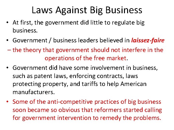 Laws Against Big Business • At first, the government did little to regulate big
