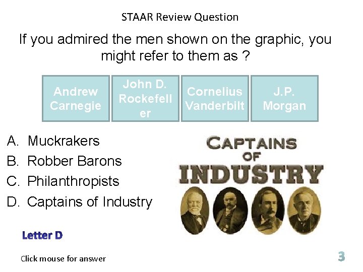 STAAR Review Question If you admired the men shown on the graphic, you might