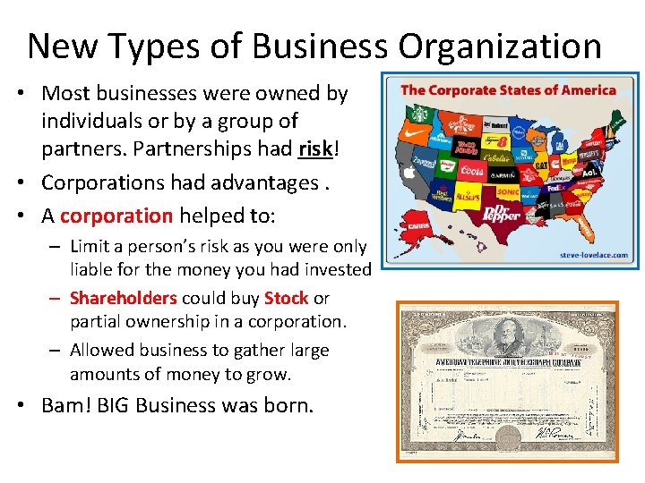 New Types of Business Organization • Most businesses were owned by individuals or by