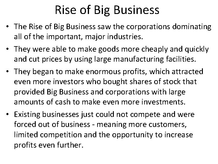 Rise of Big Business • The Rise of Big Business saw the corporations dominating