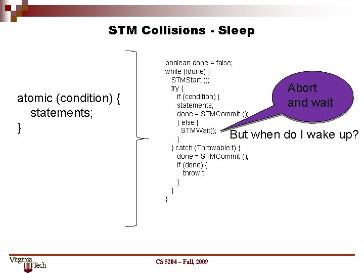 STM Collisions - Sleep atomic (condition) { statements; } boolean done = false; while