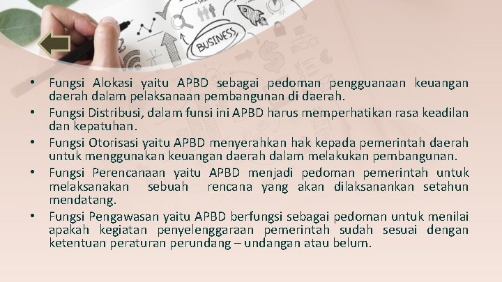  • Fungsi Alokasi yaitu APBD sebagai pedoman pengguanaan keuangan daerah dalam pelaksanaan pembangunan