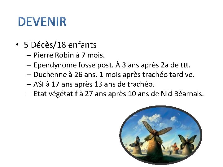  • 5 Décès/18 enfants – Pierre Robin à 7 mois. – Ependynome fosse