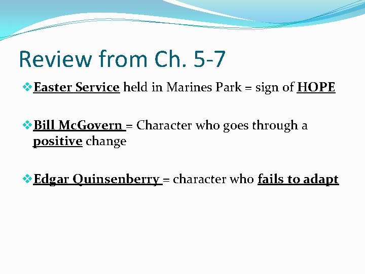 Review from Ch. 5 -7 v. Easter Service held in Marines Park = sign