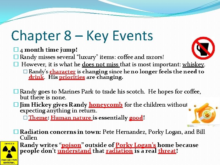 Chapter 8 – Key Events � 4 month time jump! � Randy misses several