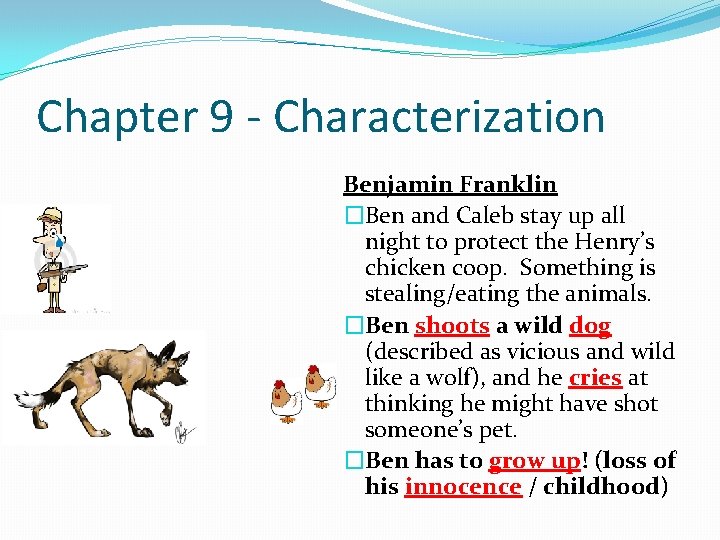 Chapter 9 - Characterization Benjamin Franklin �Ben and Caleb stay up all night to