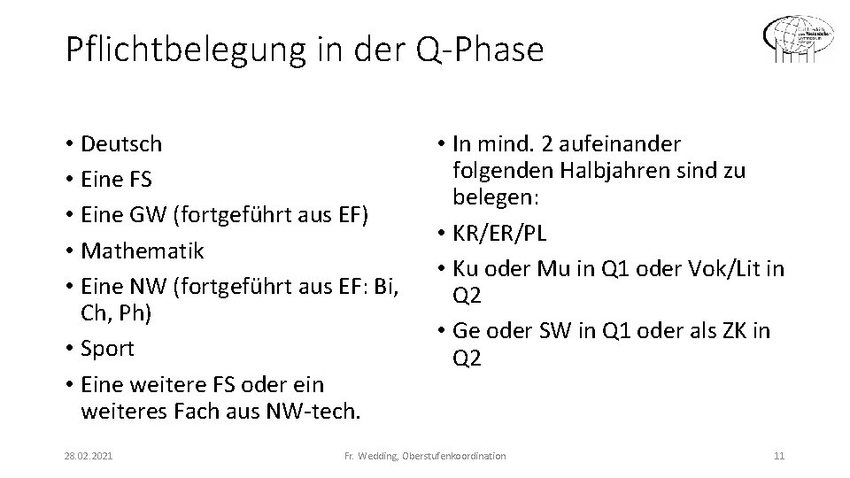 Pflichtbelegung in der Q-Phase • Deutsch • Eine FS • Eine GW (fortgeführt aus