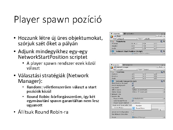 Player spawn pozíció • Hozzunk létre új üres objektumokat, szórjuk szét őket a pályán